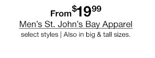From $19.99 Men's St. John's Bay Apparel, select styles. Also in big & tall sizes.