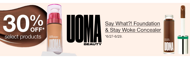 30% off* select products UOMA Beauty Say What?! Foundation & Stay Woke Concealer | *6/27 through 6/29