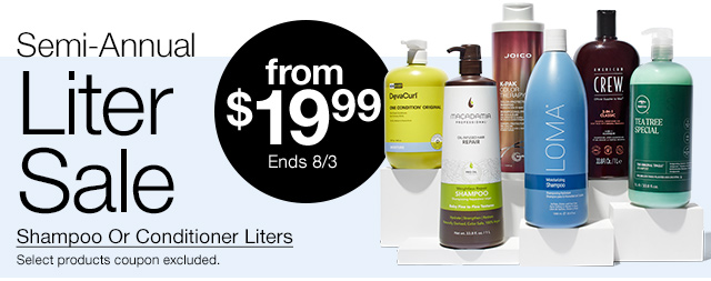 Semi-Annual Liter Sale. from $19.99. Ends 8/3. Shampoo Or Conditioner Liters. Select products coupon excluded.
