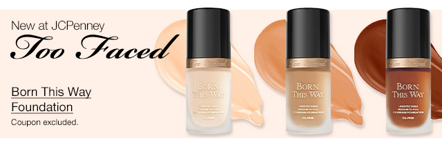 New at JCPenney | Too Faced Born This Way Foundation | Coupon excluded.