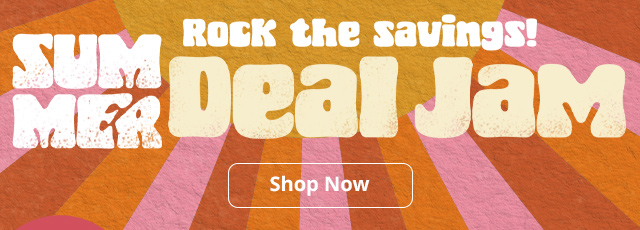 Rock the savings! Summer Deal Jam | Shop Now