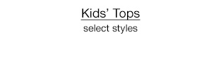 Kids' Tops, select styles
