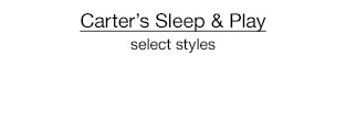 $7 each Carter's Sleep & Play, select styles.