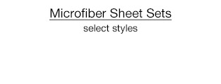 $18 any size Microfiber Sheet Sets, select styles