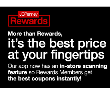JCPenney Rewards. More than Rewards, it's the best price at your fingertips. Our app now has an in-store scanning feature so Rewards Members get the best coupons instantly!