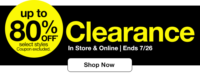 up to 80% off* select styles. Coupon excluded. Clearance In Store & Online | Ends 7/26 | Shop Now