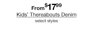 From $17.99 Kids' Thereabouts Denim, select styles.