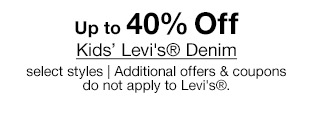 Up to 40% Off Kids' Levi's® Denim, select styles | Additional offers & coupons do not apply to Levi's®.