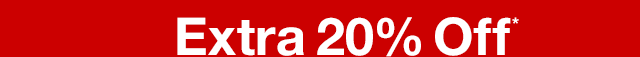 Extra 20% Off*