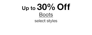 Up to 30% Off Boots, select styles.