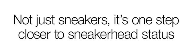 Not just sneakers, it's one step closer to sneakerhead status