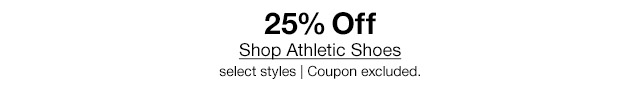 25% Off Shop Athletic Shoes select styles | Coupon excluded.