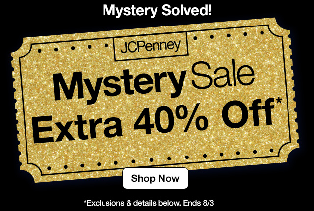 Mystery Solved! Mystery Sale Extra 40% Off* | Shop Now | *Exclusions & details below. Ends 8/3