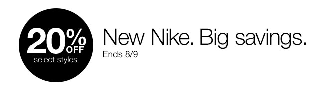 New Nike. Big savings. 20% off select styles. Ends 8/9