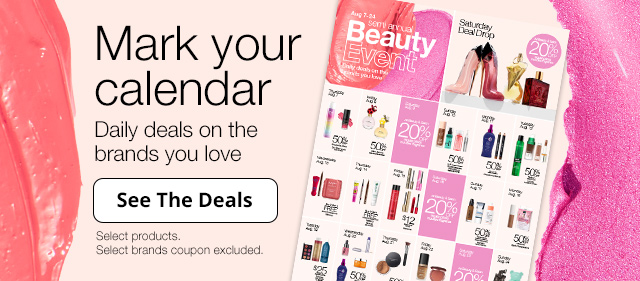 Mark your calendar | Daily deals on the brands you love | See The Deals | Select products. Select brands coupon excluded.