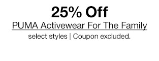 25% Off PUMA Activewear For The Family select styles | Coupon excluded.