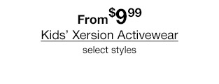 From $9.99 Kids' Xersion Activewear select styles