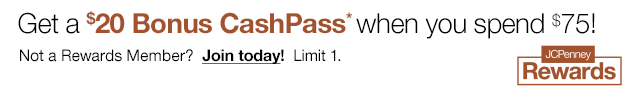 Get a $20 Bonus CashPass* when you spend $75! Not a Rewards Member? Join today! Limit 1.