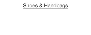 Shoes & Handbags
