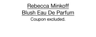 Rebecca Minkoff Blush Eau De Parfum. Coupon excluded.