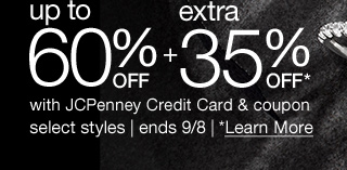 up to 60% off plus extra 35% off* with JCPenney Credit Card & coupon | select styles | ends 9/8 | *Learn More