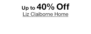 Up to 40% Off Liz Claiborne Home