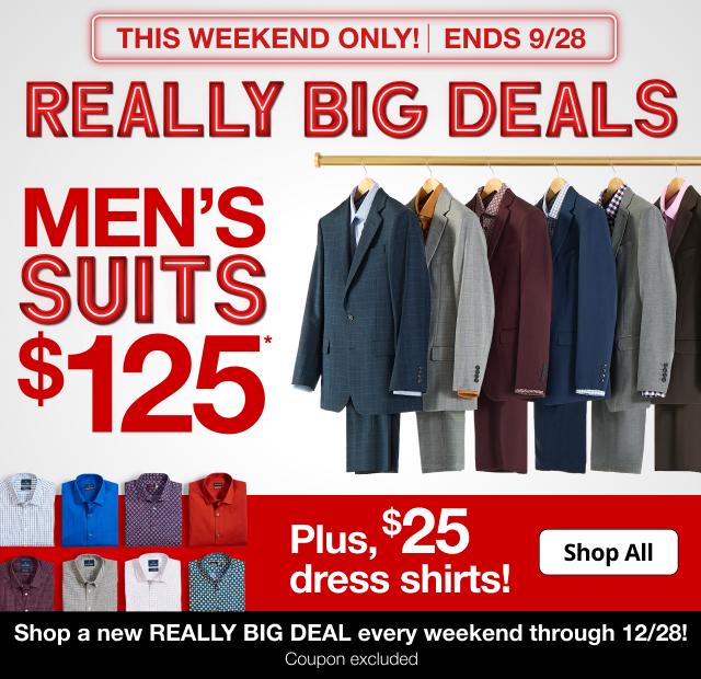 Really Big Deals. Men's Suits $125*. Plus, $25 dress shirts! Shop All