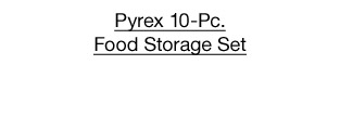 $17 set Pyrex 10-Pc. Food Storage Set