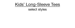 $6 each Kids' Long-Sleeve Tees, select styles