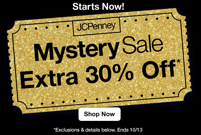 Starts Now! JCPenney Mystery Sale. Extra 30% Off* Shop Now. *Exclusions & details below. Ends 10/13