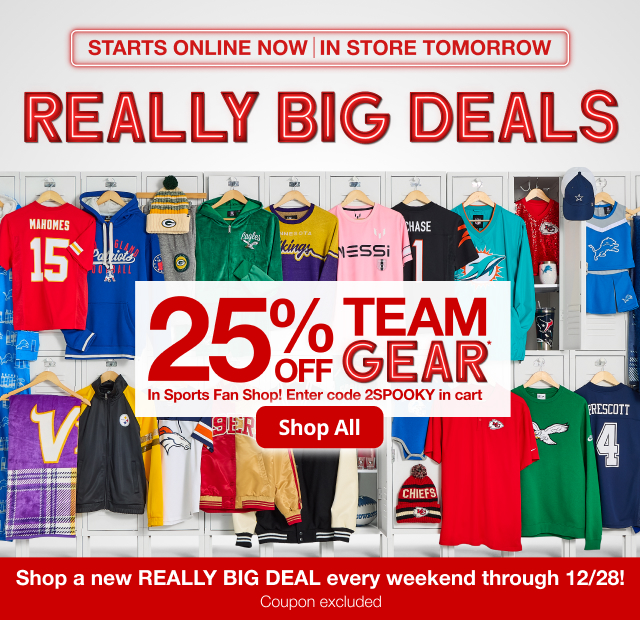 Really Big Deals. 25% Off Team Gear* In sports Fan Shop! Shop All