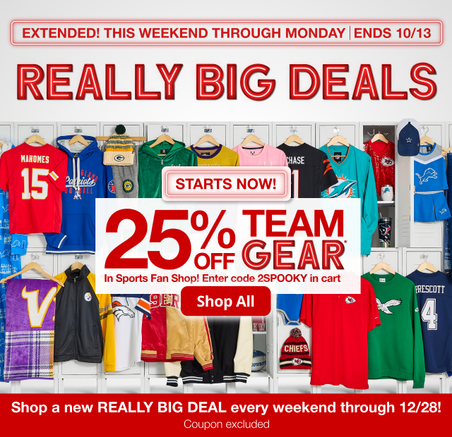 Really Big Deals. 25% Off Team Gear* In sports Fan Shop! Shop All