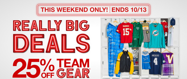 Really Big Deals. 25% Off Team Gear*