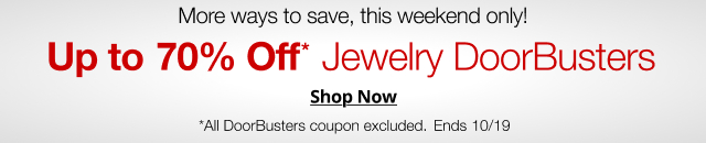 Up to 70% Off* Jewelry Doorbusters. Shop Now. *All Doorbusters coupon excluded. Ends 10/19