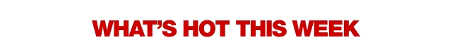 What's Hot This Week