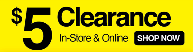 $5 Clearance. In-store & online. Shop Now