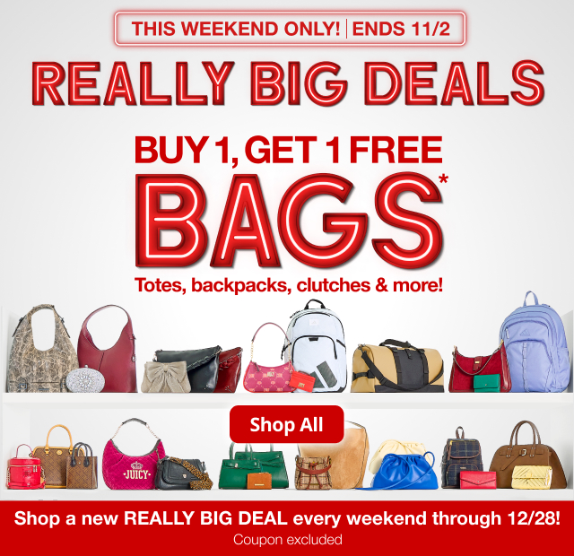 Really Big Deals. Buy 1, Get 1 Free Bags*. Totes, backpacks, clutches & more! Shop All