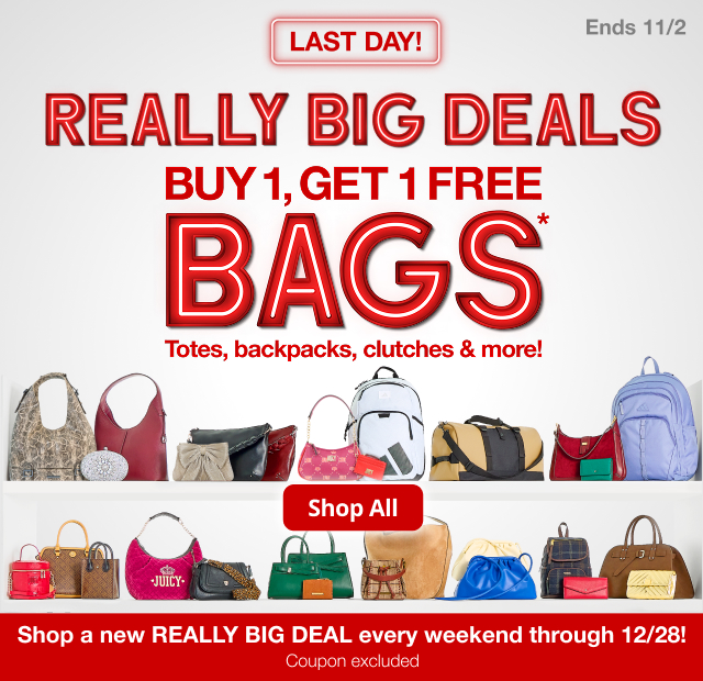 Really Big Deals. Buy 1, Get 1 Free Bags*. Totes, backpacks, clutches & more! Shop All