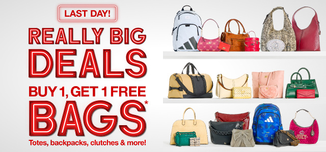 Last Day! Really Big Deals Buy 1, Get 1 Free Bags*