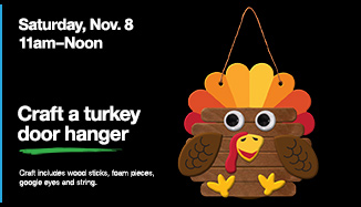 Saturday, November 8. 11am to noon. Craft a turkey door hanger.