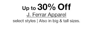 Up to 30% Off J. Ferrar Apparel select styles | Also in big & tall sizes.