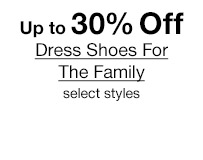 Up to 30% Off Dress Shoes For The Family, select styles.
