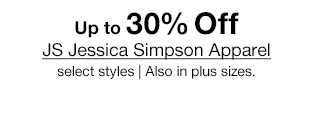 Up to 30% Off JS Jessica Simpson Apparel, select styles | Also in plus sizes.