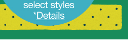 select styles. Details