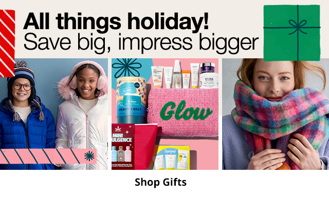 All things holiday! Save big, impress bigger. Shop Gifts