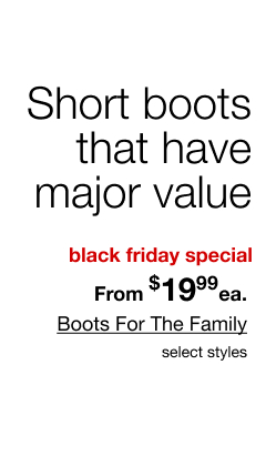 Short boots that have major value | black friday special | From $19.99 each Boots For The Family, select styles
