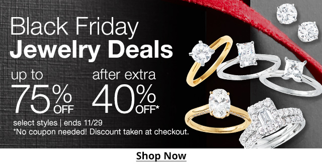 Black Friday Jewelry Deals. Up to 70% Off after extra 40% Off*. Shop Now