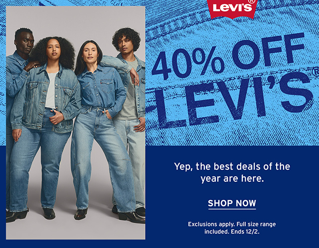 40% Off Levi's. Yep, the best deals of the year are here.  Shop Now. Exclusions apply. Full size range included. Ends 12/2.