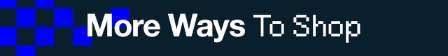More Ways To Shop