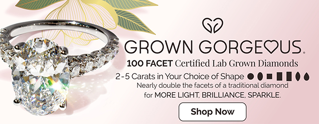 Grown Gorgeous | 100 facet certified lab grown diamonds. 2 to 5 carats in your choice of shape. Nearly double the facets of a traditional diamond for more light, brilliance, sparkle. Shop Now